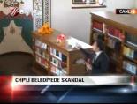 CHP'li belediyede skandal! 
