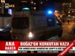 Boğaz'da korkutan kaza  online video izle