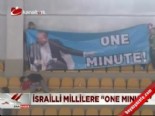 İsrailli millilere 'One Mınute'  online video izle