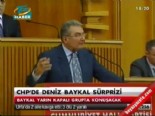 deniz baykal - Baykal vekillere seslenecek  Videosu