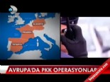 Avrupa'da PKK operasyonları  online video izle