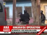 Ankara'da operasyon 
