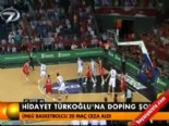 hidayet turkoglu - Hidayet Türkoğlu'na doping şoku  Videosu