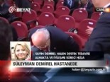 Süleyman Demirel hastanede  online video izle
