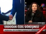 necdet ozel - Erdoğan-Özel görüşmesi  Videosu