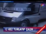 12 kez turlayıp çaldı 