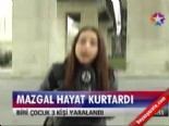 Mazgal hayat kurtardı 