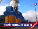 Termik santralde yangın 