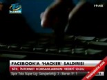 hacker - Facebook'a 'Hacker' saldırısı  Videosu