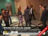 İbrahimi'den diyalog çağrısı 