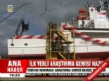 İlk yerli araştırma gemisi hazır 