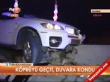 Köprüyü geçti, duvara kondu 