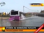 Otobüs su borusunu patlattı  online video izle