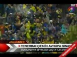 uefa avrupa ligi - Fenerbahçe'nin Avrupa sınavı  Videosu
