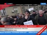 Bulgaristan hükümeti istifa etti 