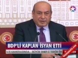 BDP'li Kaplan isyan etti  online video izle