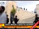 mescid i aksa - İsrail Mescid-i Aksa'ya saldırı  Videosu