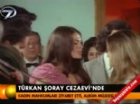 turkan soray - Türkan Şoray Cezaevi'nde  Videosu