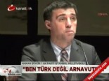 ''Ben Türk değil Arnavutum'' 