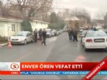 Enver Ören vefat etti  online video izle