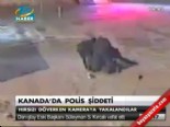 Kanada'da polis şiddeti  online video izle