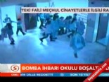 bomba ihbari - Bomba ihbarı okulu başalttırdı  Videosu
