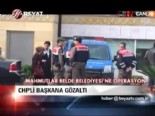 yolsuzluk operasyonu - CHP'li başkana gözaltı  Videosu