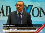 Erdoğan 'Temennimiz odur ki çok kısa zaman içerisinde netice alırız'  izle