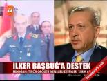 ilker basbug - Erdoğan'dan Başbuğ'a destek  Videosu