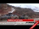Tunceli'de çatışma  online video izle