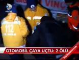 Otomobil çaya uçtu: 2 ölü  online video izle