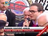 Adnan Kahveci anıldı  online video izle