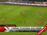 inonu stadi - İnönü Stadı'nda son derbi  Videosu