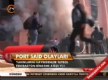 Port Said olayları  online video izle