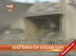 rakka - Esad Rakka'da katliam yaptı  Videosu
