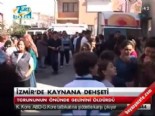 İzmir'de kaynana dehşeti  online video izle