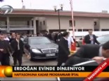 Erdoğan evinde dinleniyor  online video izle