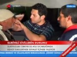 cadirkent - Suriyeli sivillerin durumu  Videosu