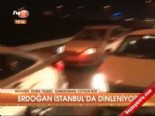 Erdoğan İstanbul'da dinleniyor 