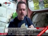 chris hadfield - Hadfield uzaydan bildiriyor  Videosu