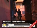 İstanbul'da terör operasyonu  online video izle