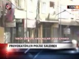 Provokatörler polise saldırdı 
