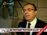 AK Parti'den ''muhteşem salon'' teklifi  online video izle