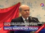 Bahçeli Karadeniz'den yüklendi  online video izle