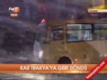 trakya - Kar Trakya'da geri döndü  Videosu