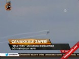 solo turk - 'Solo Türk' Çanakkale Boğazı'nda gösteri uçuşu yaptı  Videosu