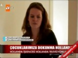 turk cocuklar - Çocuklarımıza dokunma Hollanda! (6)  Videosu