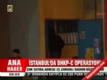 İstanbul'da Dhkp-c operasyonu  online video izle