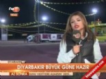 Diyarbakır büyük güne hazır  online video izle