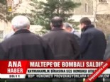Maltepe'de bombalı saldırı  online video izle